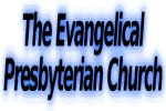 Evangelical Presbyterian Church (EPC)