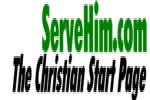 ServeHim.Com - The Christian Start Page