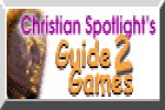 Christian Spotlight's Guide to Games