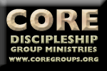 CORE Discipleship Groups